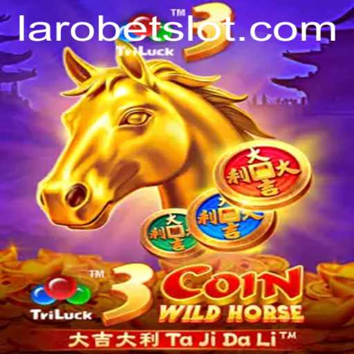 Unleashing the Wild Adventure of 3CoinWildHorse with LAROBET