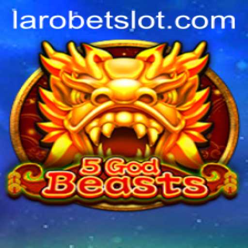 Immerse Yourself in the Thrilling World of 5GodBeasts with LAROBET