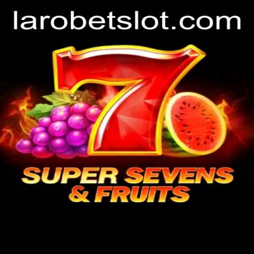 Unleashing Excitement with 7SuperSevensFruits: A Fresh Gaming Experience by LAROBET