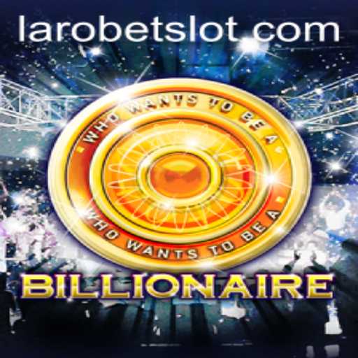 Exploring the Intricacies of the Game 'Billionaire' and the Role of LAROBET
