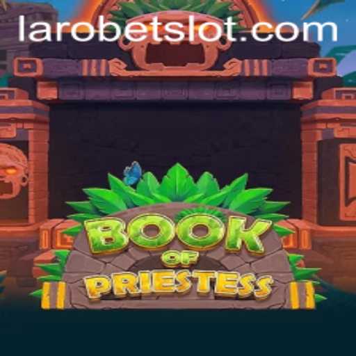 Exploring the Enchanting World of BookOfPriestess: A New Era of Gaming with LAROBET