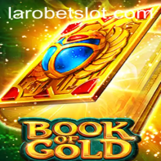 Exploring the Enigmatic World of Book of Gold in LAROBET