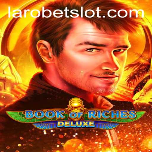 Unlocking Adventures in Book of Riches Deluxe: A Thrilling Journey with LAROBET