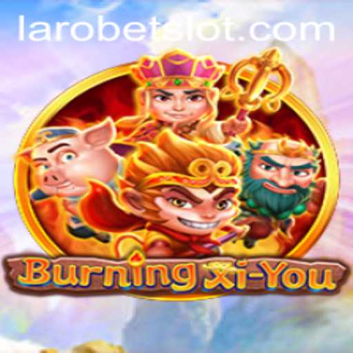 BurningXiYou: A Journey Through Adventure and Strategy