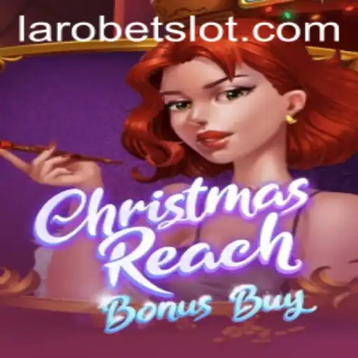Unveiling ChristmasReachBonusBuy: An Exciting Adventure with LAROBET