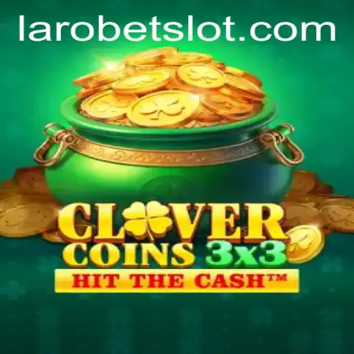 Unveiling Clovercoin3x3: An Engaging New Gaming Experience with LAROBET