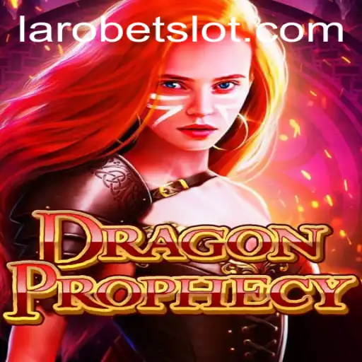 DragonProphecy: Unveiling the Mystical World of LAROBET