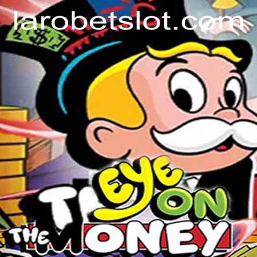 Exploring EyeOnTheMoney: A Revolutionary Gaming Experience with LAROBET