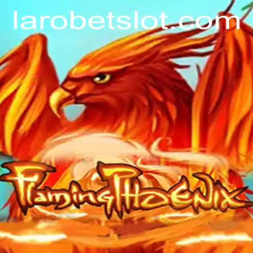 FlamingPhoenix: Embark on a Unique Adventure with LAROBET