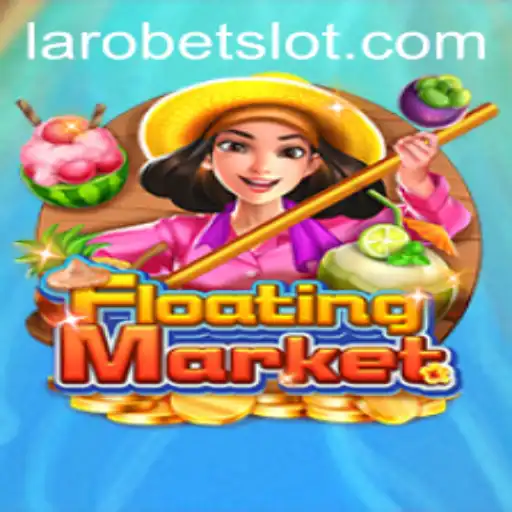 Discover the Unique Gaming Experience of FloatingMarket with LAROBET
