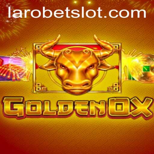 Exploring the Thrills of GoldenOx with LAROBET