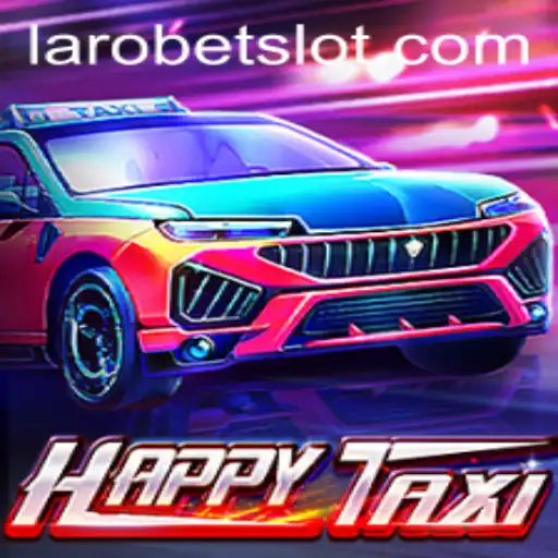 Explore the Exciting World of HappyTaxi with LAROBET