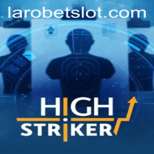 Discover HighStriker: The Exciting Game with LAROBET