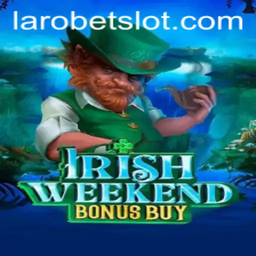 Exploring the Thrills of IrishWeekendBonusBuy with LAROBET