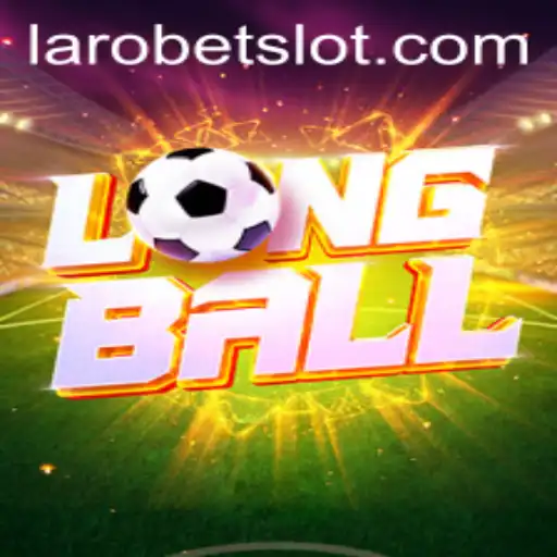 Unraveling LongBall: The Game Revolutionizing Sports Enthusiasm | LAROBET Insight