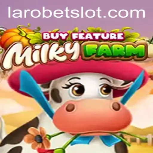 Exploring the Engaging World of MilkyFarmBuyFeature: A Comprehensive Guide to LAROBET Experience