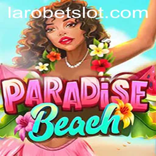 Explore ParadiseBeach: A Virtual Escape with LAROBET