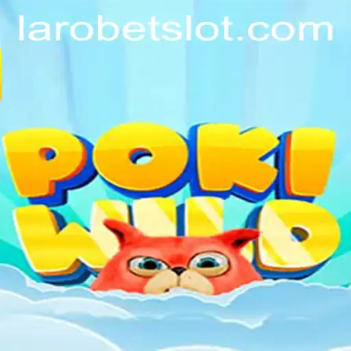 Dive into the Exciting World of PokiWild with LAROBET