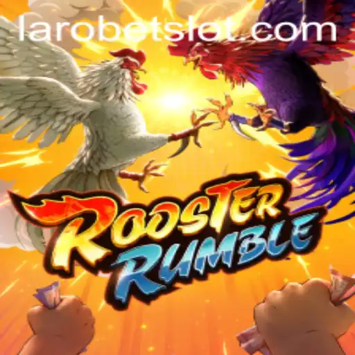 RoosterRumble: The Exciting Game Experience with LAROBET