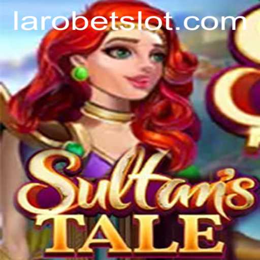 Sultanstale: Embark on an Epic Adventure with LAROBET