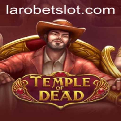 Discovering TempleofDead with LAROBET: An Adventure into the Unknown