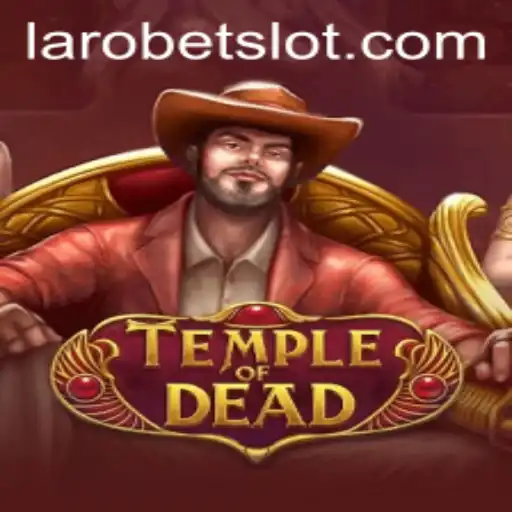 Discovering TempleofDead with LAROBET: An Adventure into the Unknown