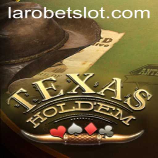 Unveiling Texas Hold'em: A Deep Dive into the Classic Card Game with LAROBET