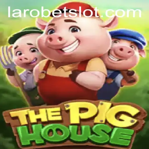 Exploring ThePigHouse: A New Gaming Experience with LAROBET