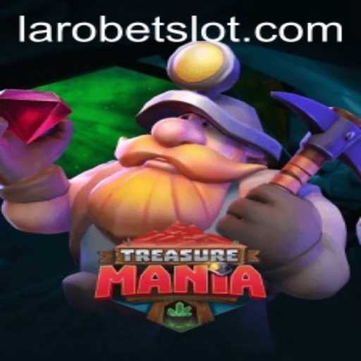 Explore the Adventurous World of TreasureMania: A LAROBET Experience