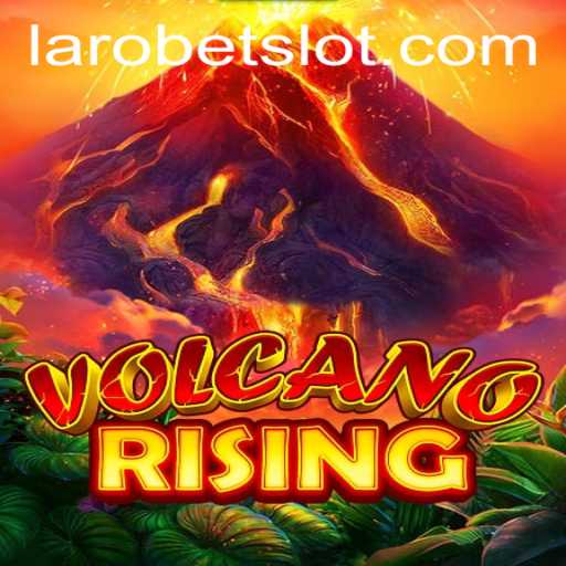 VolcanoRising: An Exciting New Game Venture with LAROBET